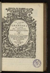 III. Livre des chansons du Sieur de Chancy, maistre de la musique de la Chambre du Roy,