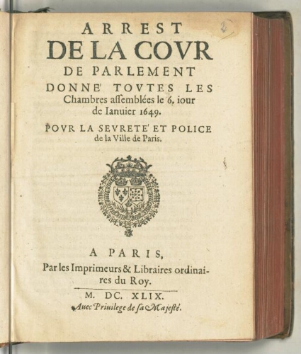 Arrest de la cour de Parlement donné toutes les chambres assemblées le 6. jour de janvier 1649. Pour la seureté et police de la ville de Paris.