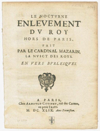 Le nocturne enlevement du Roy hors de Paris, fait par le cardinal Mazarin, la nuict des Roys. En vers burlesques.