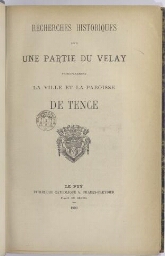Recherches historiques sur une partie du Velay principalement la ville et la paroisse de Tence