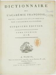 « Dictionnaire de l'Académie françoise revu, corrigé et augmenté par l'Académie elle-même. Cinquième édition. Tome premier. A-K.&nbsp»