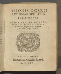 Simonis Ogerii Audomaropolitæ parænesees. Ad optimum, et integerrimum hominem Nicolaum Laborellium, insignis ecclesiæ collegiatæ sancti Petri Ariensis decanum.