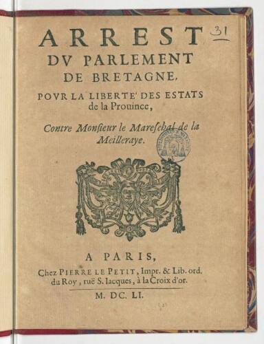 Arrest du parlement de Bretagne, pour la liberté des Estats de la province, contre monsieur le mareschal de la Meilleraye.