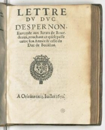 Lettre du duc d'Espernon, envoyée aux jurats de Bourdeaux, touchant ce qui se passe entre son armée & celle du duc de Boüillon.