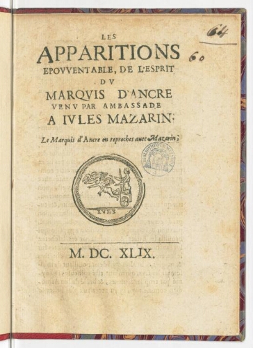 Les apparitions epouventable [sic], de l'esprit du marquis d'Ancre venu par ambassade a Jules Mazarin. Le marquis d'Ancre en reproches avec Mazarin.