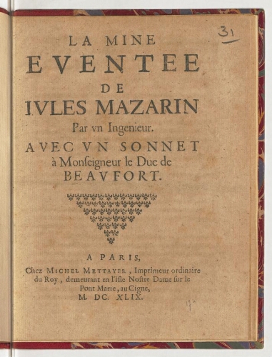 La mine eventee de Jules Mazarin par un ingenieur. Avec un sonnet à monseigneur le duc de Beaufort.