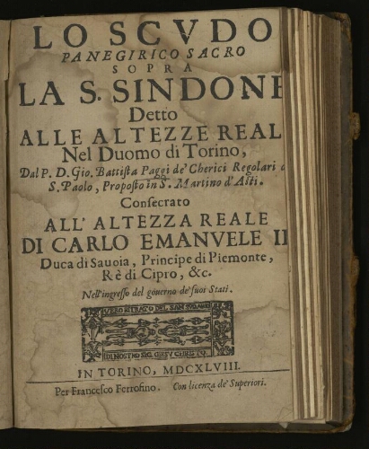 Lo scudo, panegirico sacro sopra la S. Sindone detto alle altezze real[i] nel duomo di Torino, dal P.D. Gio. Battista Paggi