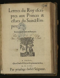 Lettres du roy escriptes aux princes et estats du Sainct Empire traduittes de latin en françois