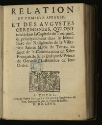 Relation du pompeux appareil et des augustes cérémonies qui ont éclaté dans la capitale de Touraine... au sujet de la canonisation de Saint-François de Sales...