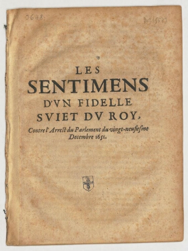 Les sentimens d'un fidelle sujet du Roy, contre l'arrest du Parlement du vingt-neufiesme decembre 1651.