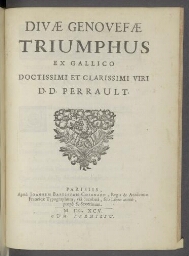 Divae genovefae triumphus ex gallico doctissimi et clarissimi viri D. D. Perrault.