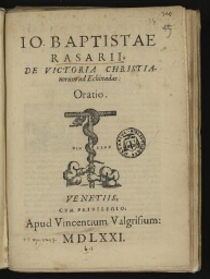 Jo. Baptistae Rasarii, de Victoria christianorum ad Echinadas oratio [habita Venetiis... 14 K. novemb. 1571]