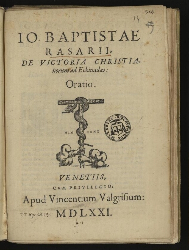 Jo. Baptistae Rasarii, de Victoria christianorum ad Echinadas oratio [habita Venetiis... 14 K. novemb. 1571]