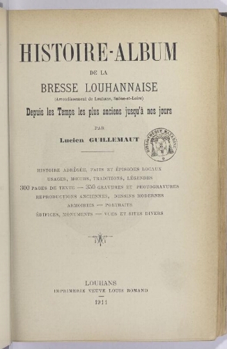 Histoire-album de la Bresse louhannaise (arrondissement de Louhans, Saône-et-Loire) depuis les temps les plus anciens jusqu'à nos jours